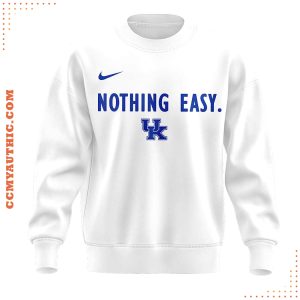 Kentucky Men Basketball Nothing Easy 2025 Sweatshirt