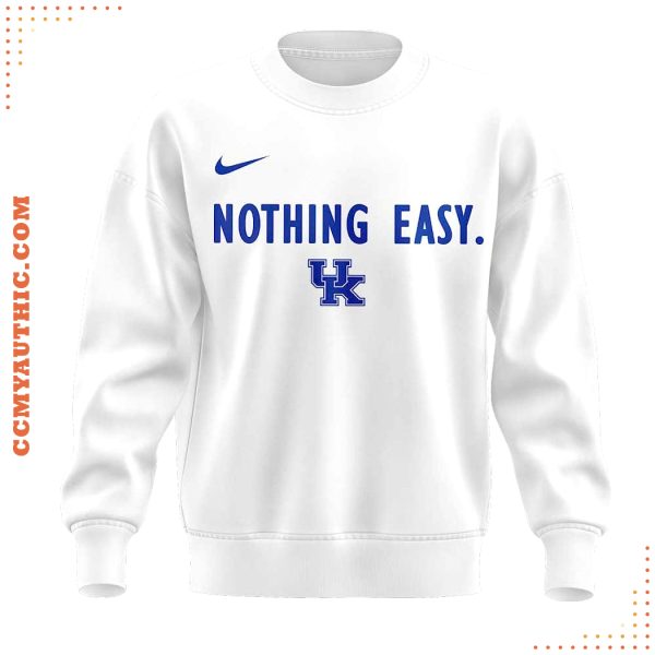 Kentucky Men Basketball Nothing Easy 2025 Sweatshirt