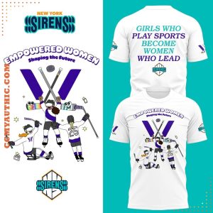 New York Sirens Girl Who Sports Become Women Lead 2025 T-Shirt