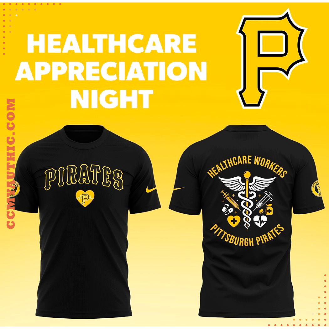 Pittsburgh Pirates x Healthcare Appreciation Night 2025 T-Shirt Pittsburgh Pirates x Healthcare Appreciation Night 2025 T-Shirt
