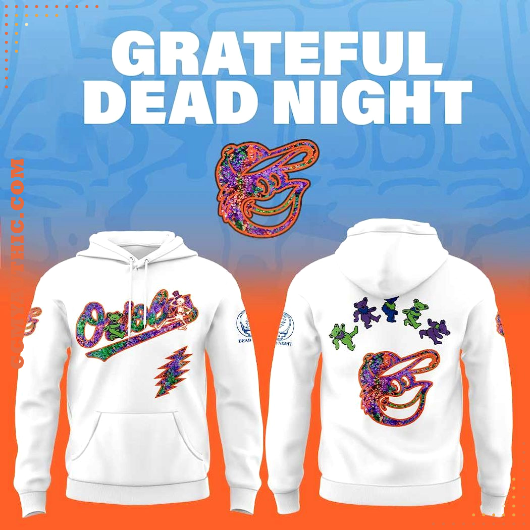 Baltimore Orioles Grateful Dead 2025 Hoodie Baltimore Orioles Grateful Dead 2025 Hoodie